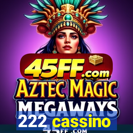 222 cassino